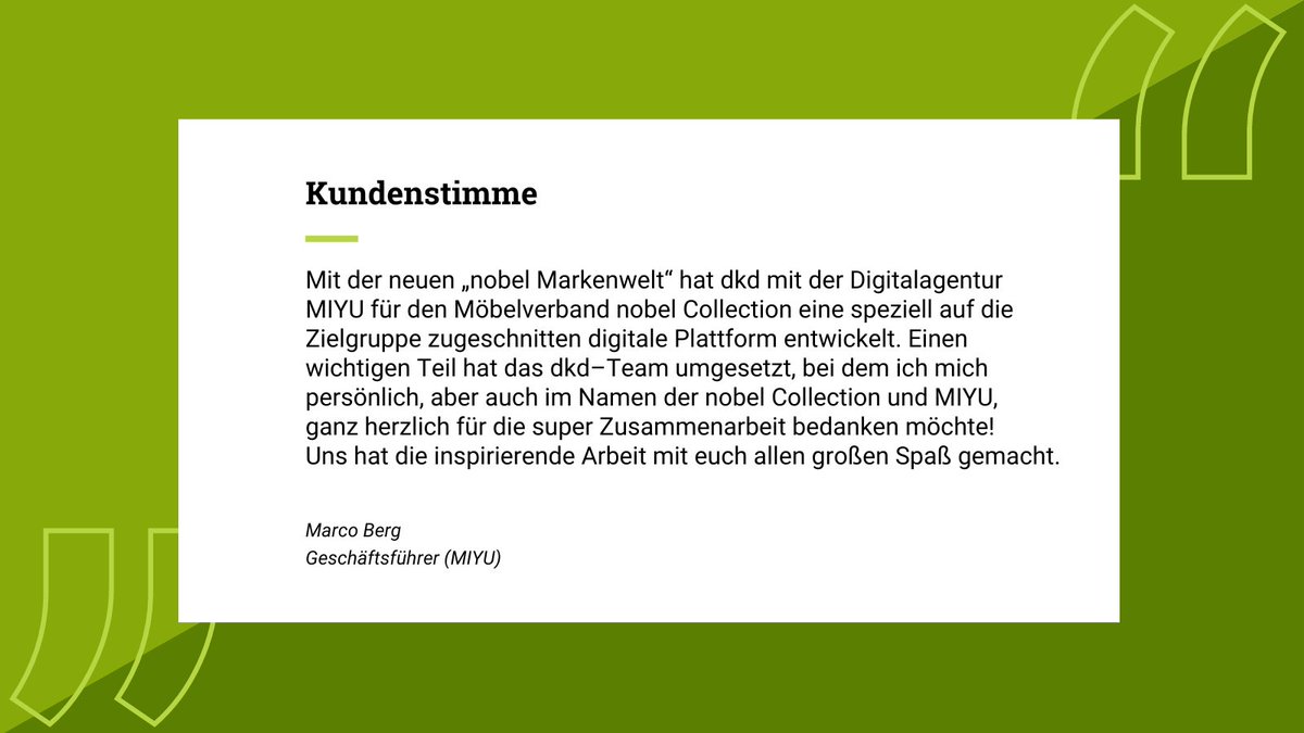 dkd_de's tweet photo. Vielen Dank Marco Berg (MIYU), für die herzlichen Worte. Wir freuen uns sehr über die #dkdKundenstimme. 🙏 #superzusammenarbeit
Realitäts-Check? Hier geht's zum Projekt:
https://t.co/ggBMu47mgD
#dkd_de #deliveringdigitalvalue #nobelcollection https://t.co/AjYhEkRvOK