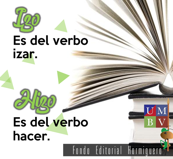 Hormiguero_UMBV's tweet photo. ¡Recuerda! Izo, es del verbo IZAR. Hizo, es del verbo hacer😉 #HormiTips https://t.co/5qgWqmM9sc