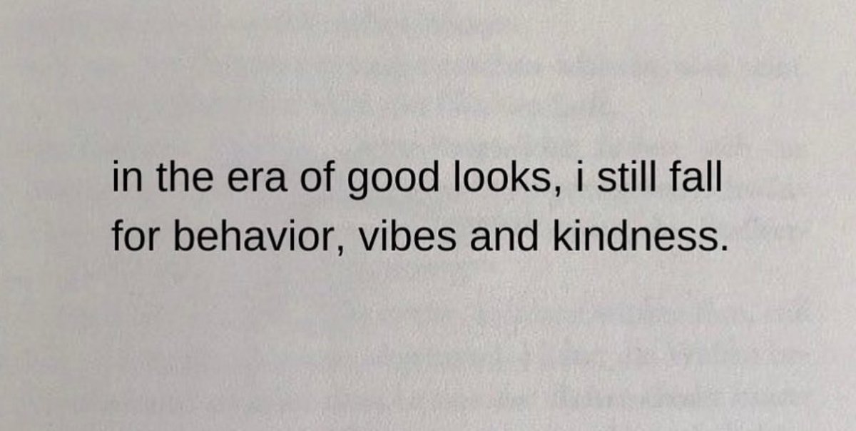 In the Era of good looks I fall for behaviour, vibes and Kindness -- 👀, Quote by Keval