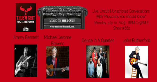 07/10 8PM CDT-Music On The Couch - I get to speak with James Bennett, Michael Jerome Brown, Deuce 'N A Quarter, John Rutherford - live365.com/station/TGRN--…