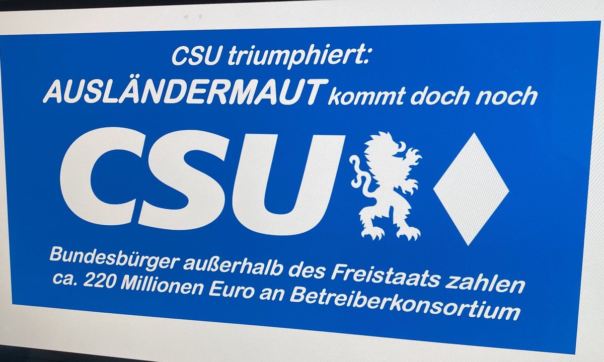 VisaePatentes's tweet photo. #Ausländermaut kommt doch, @CSU triumphiert!!! https://t.co/4ySo4FzOAN