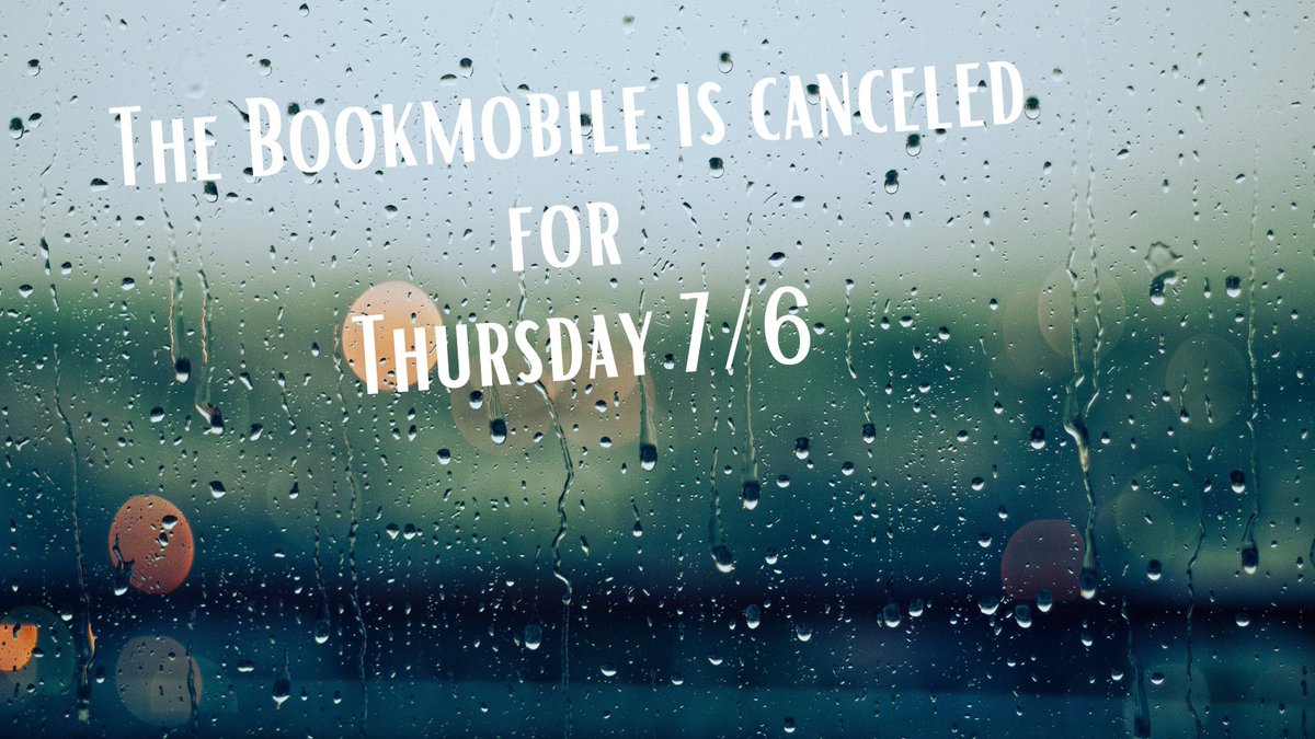 Due to the weather, the Bookmobile is canceled for today. We hate that we won’t get to see you today! 
Stay dry and we’ll see everyone next week.
