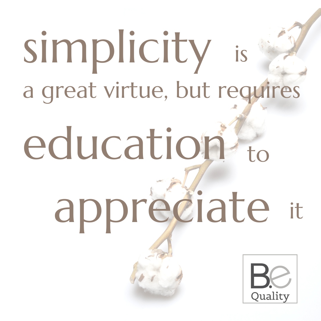 bequalitycotton's tweet photo. #Simplicity is a great virtue, but requires education to appreciate it.
In these times it is a big challenge to keep simplicity, specially in a society that is overloaded of so many superfluous things. Not only material things but also social obligations. https://t.co/VViZQYnuYo