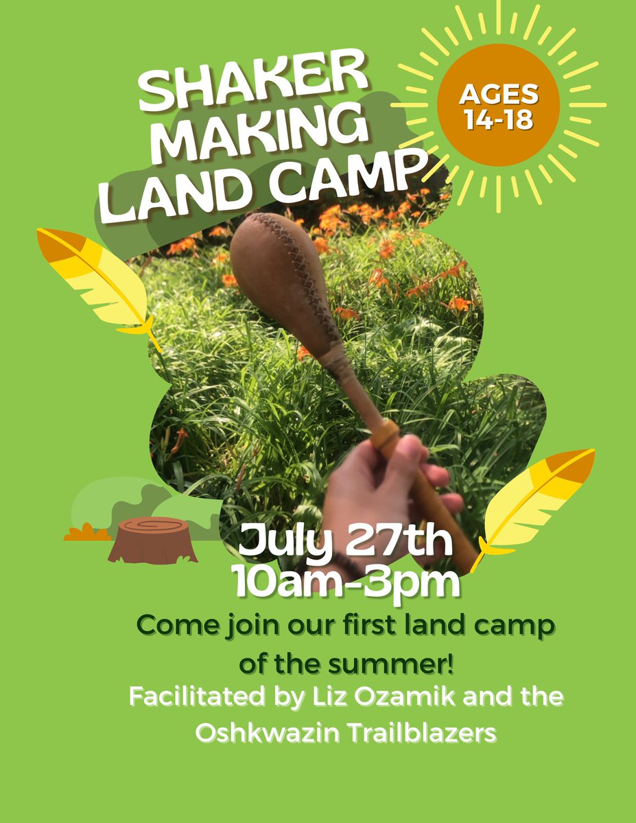 🌻Join our first Land Camp of the summer! Traditional Shaker making with Liz Ozamik and the Oshkawazin Trailblazers
🌱Click the link to sign up now!  loom.ly/yaBqO1g