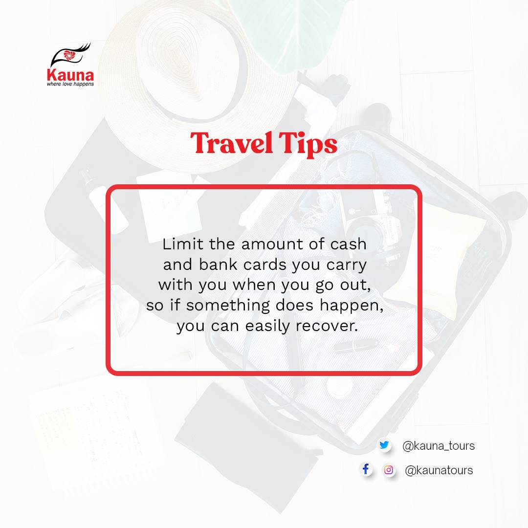 Carry minimal cash and bank cards while going out to ensure easy recovery in case of an incident.

#secureyourvaluables #protectyourfinances #smartcard #preparedforemergencies #kaunatours #tourism #tourtips #traveltips