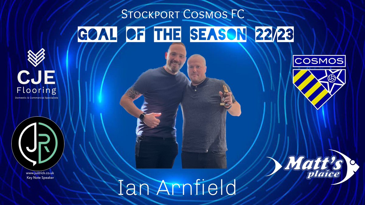 Stockport Cosmos Colts Awards 2022/23. 

Goal of the Season. Ian Arnfield vs Bosden Farm. 

Sweet left footed volley from the edge of the box, to the suprise of everyone as no one knew Arnies leg could go that high. 

Well done Ian.