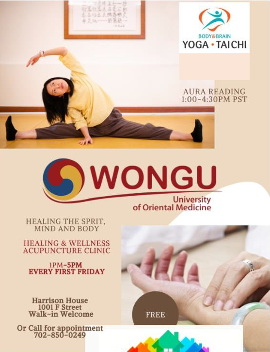 Wongu University and Wongu Health Center would like to invite you to get a FREE treatment and/or FREE aura reading at the Harrison House, 1001 F St, Las Vegas, NV 89106.
 
When: Friday, July 7, 2023
Time for Acupuncture: 1 pm- 5 pm
Time for Aura Reading: 1 pm- 4:30 pm
 
See you