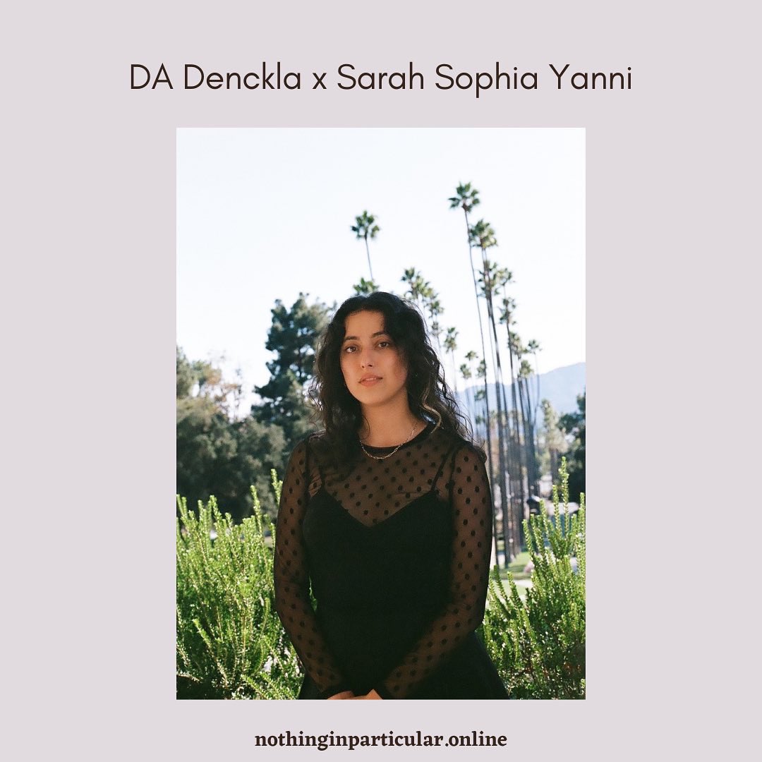 DA Denckla interviews <a href="/saritahhyan/">sarah yanni</a> 

nothinginparticular.online/interview/sara…