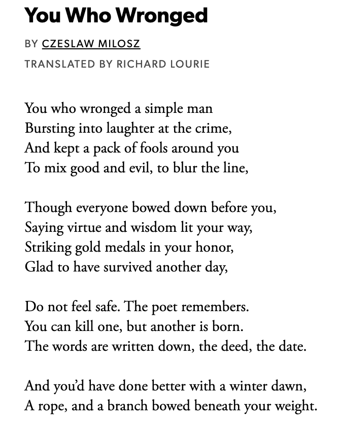 joannahosa's tweet photo. 'Do not feel safe. The poet remembers. You can kill one, another is born. The words are written down, the deed, the date' (...)
Following the death of Victoria Amelina, this poem by Czesław Miłosz is stuck in my head @vamelina @PenUkraine @TRPUkraine https://t.co/0X5Dfb1VVq