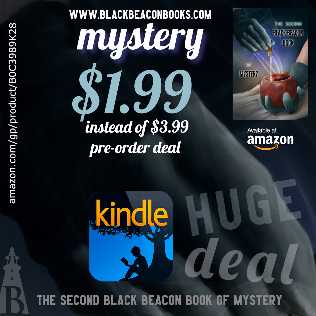 Tomorrow is your last chance to grab The Second Black Beacon Book of Mystery at just $1.99 for #kindle. The anthology is released on Saturday the 8th of July. #detectivefiction #mystery #mysteryfiction #blackbeaconbooks #bookboost
amazon.com/gp/product/B0C…