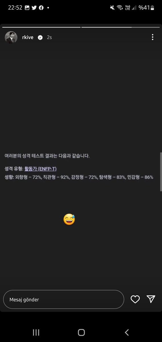 [06.07.2023] RM Instagram Hikayesi Güncellemeleri 

2. fotoğrafta yazanlar: 

Kişilik testi sonuçlarınız aşağıdadır.
Kişilik tipi: Kampanyacı/aktivist (ENFP-T)
Kişilik: Dışa dönük - %72, Sezgili - %92, Algılayıcı - %72, Kaşif - %83, Hassas - %86