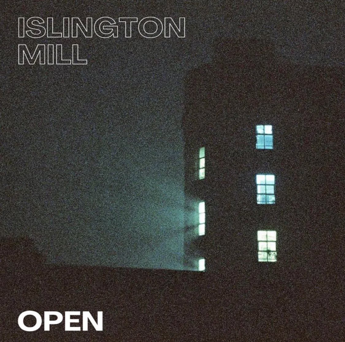 The Mill is Open!! <a href="/islingtonmill/">Islington Mill</a> Pop down in Sat 15th and view the new &amp; refurbed Mill spaces / Open Studios and Makers Market / Food and Music