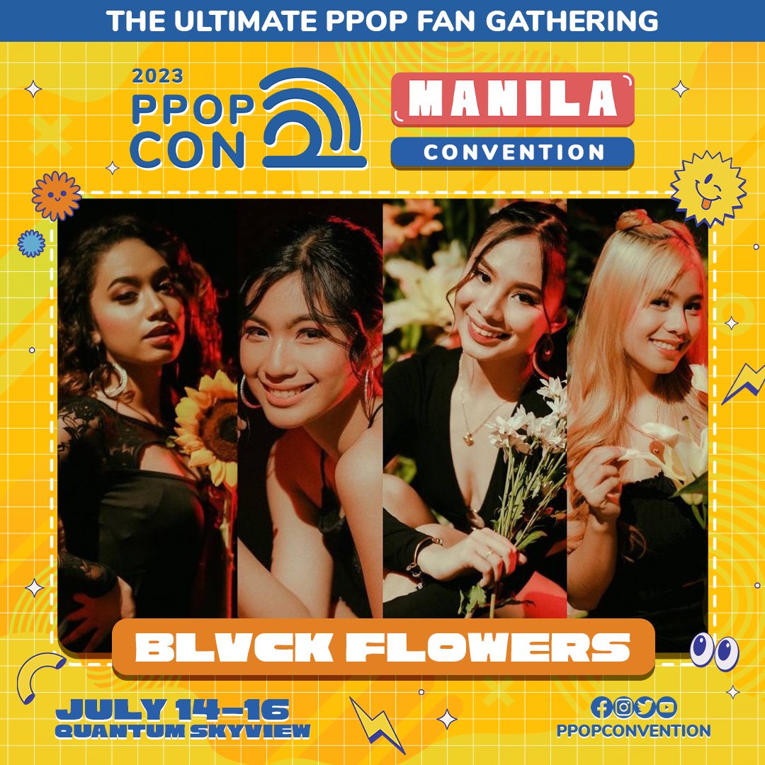📢PPOPCON MANILA 2023 CONVENTION LINE-UP!!!

Show some love for your PPOPSTARS! BLVCK Flowers will be joining the #PPOPCONMANILA2023 on July 14-16!

Visit ppopcon.ph for more details! 🎫