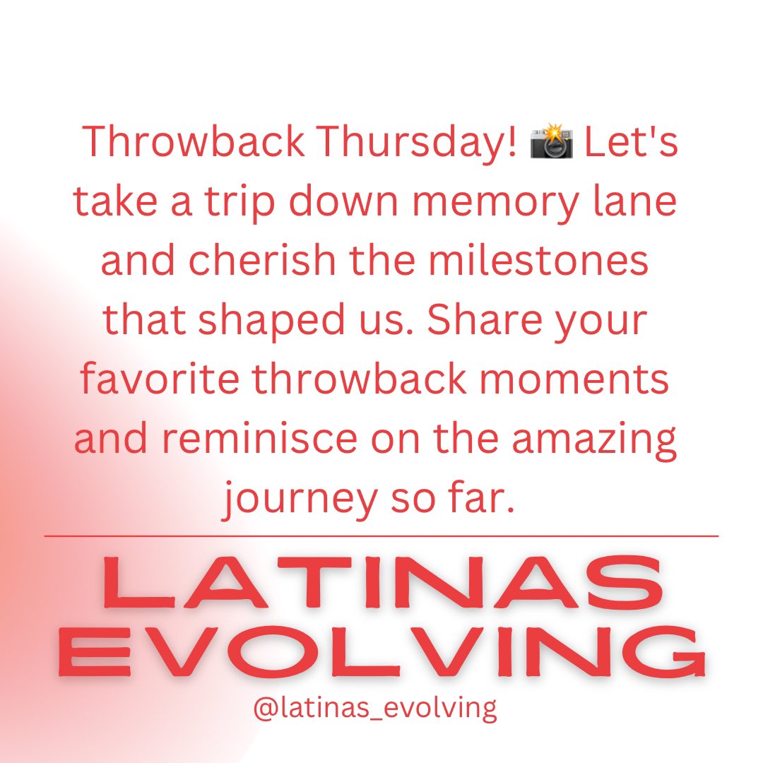 LatinasEvolving's tweet photo. Throwback Thursday! 📸 Let's take a trip down memory lane and cherish the milestones that shaped us. Share your favorite throwback moments and reminisce on the amazing journey so far. #ThrowbackThursday #Memories https://t.co/Kkt82SYcct