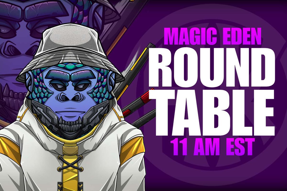 Be sure to listen in to the Magic Eden round table! 🦍🦾

x.com/i/spaces/1ypKd…