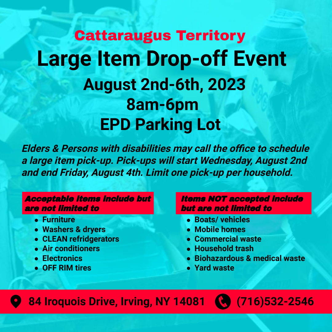 SNEnvironmental's tweet photo. Cattaraugus Territory Large Item Drop-off Event August 2nd-6th. EPD Parking Lot. Elders &amp; persons with disabilities may call the office to schedule a pick-up. Limit one pick-up per household. Call (716) 532-2546 to schedule or for questions. https://t.co/3tC8vn6e4u