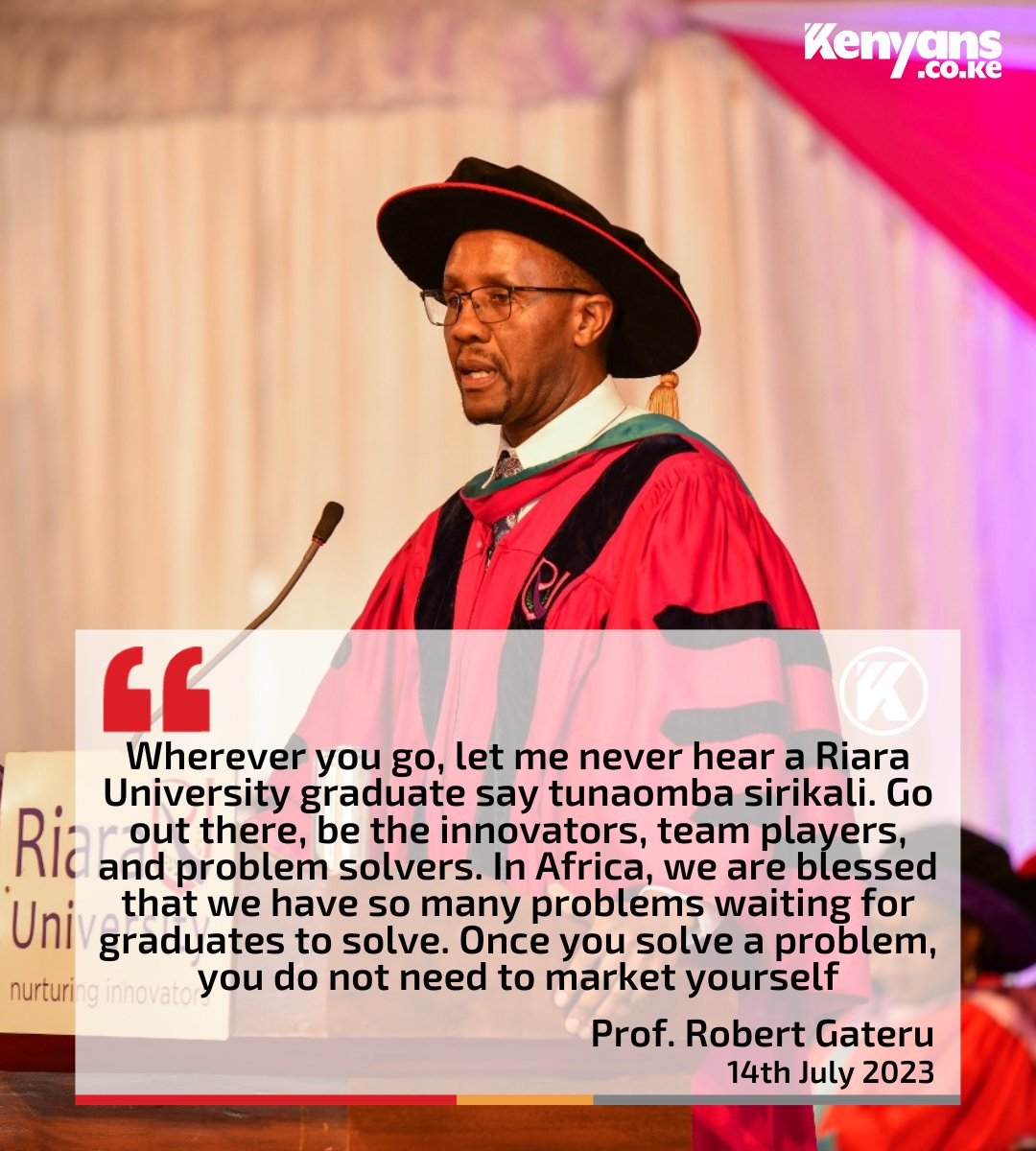 Kenyans's tweet photo. Let me never hear a Riara University graduate say tunaomba sirikali. Go out there, be the innovators, team players, and problem solvers - Riara University VC Prof. Robert Gateru  #Themavericks  #Classof2023 #Dreamstakeflight #Nurturinginnovators https://t.co/waAifizawD
