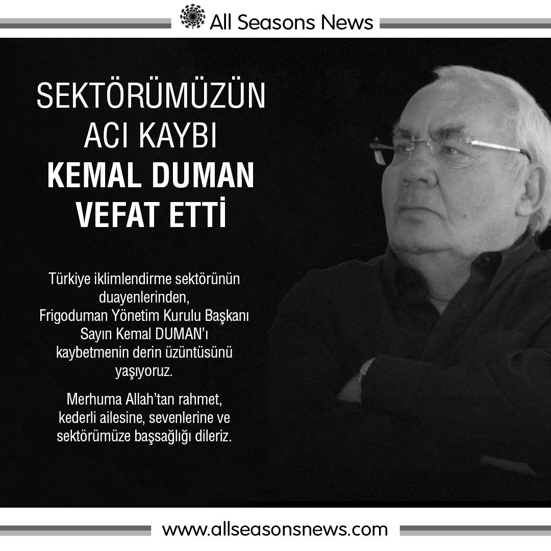 FourSeasonsNew's tweet photo. Türkiye iklimlendirme sektörünün duayenlerinden, Frigoduman Yönetim Kurulu Başkanı Sayın Kemal DUMAN’ı  kaybetmenin derin üzüntüsünü yaşıyoruz.

Merhuma Allah’tan rahmet, 
kederli ailesine, sevenlerine ve 
sektörümüze başsağlığı dileriz. https://t.co/EB5mlVYMiL