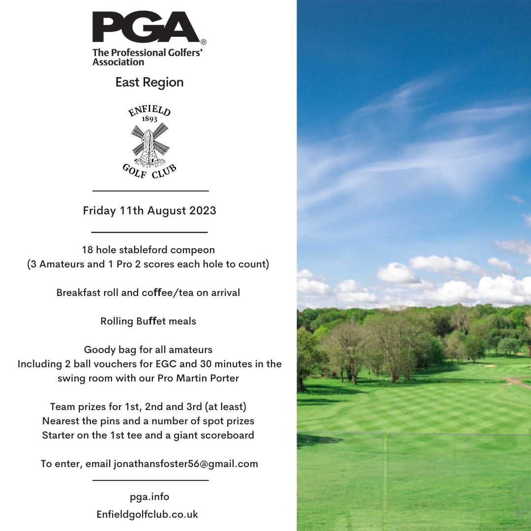 Enﬁeld Golf Club are delighted to welcome Professionals from the PGA East Region to Enﬁeld for this exciting new event 

Details are as follows: 

18 hole stableford compeon 
(3 Amateurs and 1 Pro 2 scores each hole to count) 

Entry fee £300 per team 

This is an opportunit...