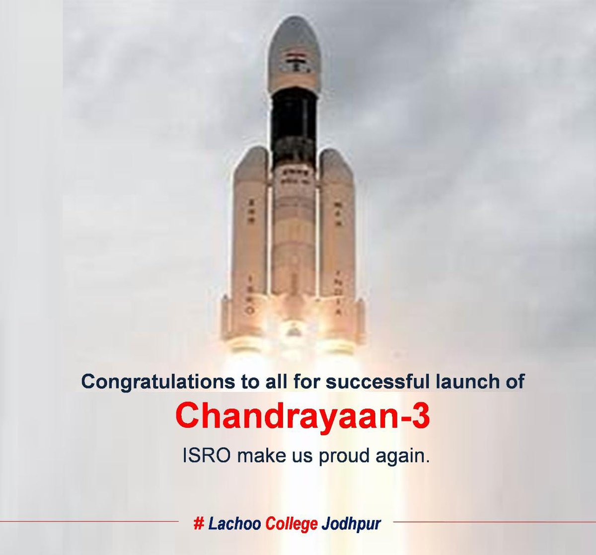 Congratulations to all for successful launch of Chandrayaan-3
 #LachooCollegeJodhpur
#LachooCollege