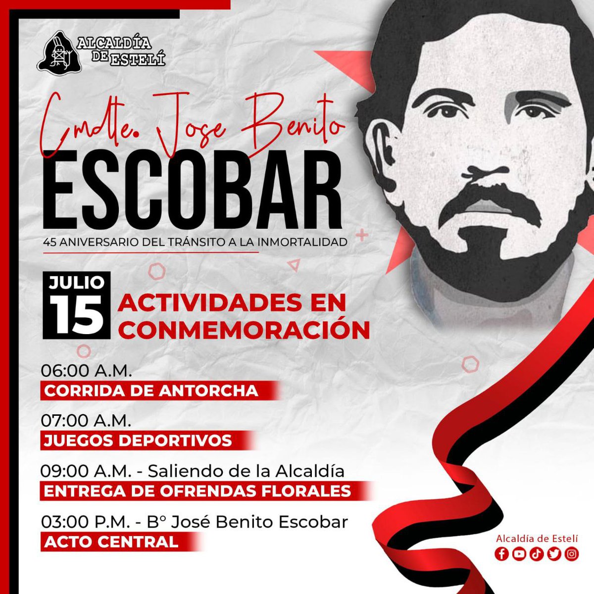 💥Cmdte José Benito Escobar

4️⃣5️⃣ aniversario del Tránsito a la Inmortalidad, Julio 15 Actividades de Conmemoración:
👇
📌3:00 p.m. Acto Central

#UnidosEnVictorias 
#4419SiempreVictoriosos 

<a href="/FloryCantoX/">Flor y Canto 🇳🇮</a> <a href="/NicaSoberana/">Tania la nica soberana</a> <a href="/ElEsteliano79/">🅴🅻 🅴🆂🆃🅴🅻🅸🅰🅽🅾 7️⃣9️⃣</a> 👇