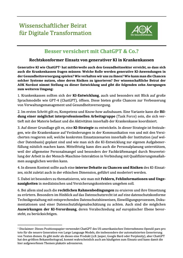 Unser Positionspapier des wissenschaftlichen Beirats der @AOK_Nordost zum Einsatz von #ChatGPT bei #Krankenkassen ist online: 10 Anregungen zum Umfang mit generativer KI aus rechtlicher, technischer, gesellschaftlicher und ethischer Sicht. @inga_bergen @s_heinemann001 @wbernh02