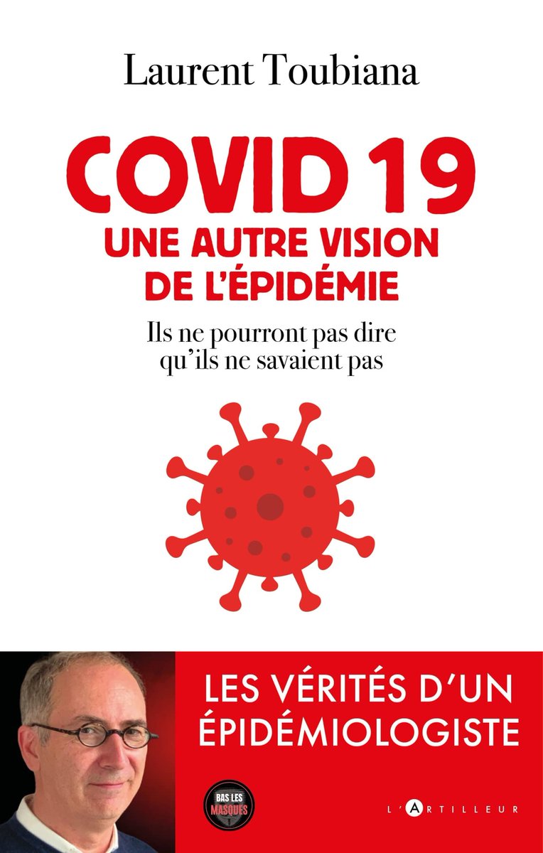 VeroniqueChemla's tweet photo. "Covid 19 : Une autre vision de l’épidémie" de Laurent Toubiana @EdArtilleur. Chercheur @Inserm, cet épidémiologiste témoigne sur une épidémie mineure, traitée calamiteusement de manière politique : mesures sanitaires disproportionnées. #IRSAN #Démocratie  https://t.co/DwtfC0GKUr https://t.co/BgmIDouUib