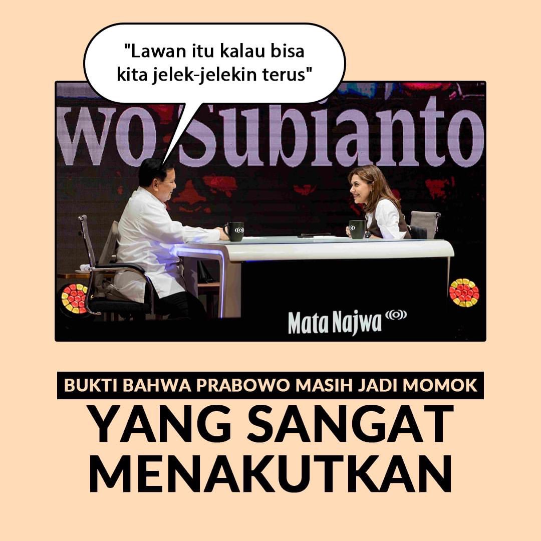 Sebelumnya Prabowo sering kali memuji para bakal calon Presiden lainnya sebagai para putra terbaik bangsa saat ini.

Lah kemarin di panggung Mata Najwa dia bilang: "lawan itu harus kita turunkan elektabilitasnya, kalau bisa kita jelek-jelekin terus".

Sudah siap kalian melihat