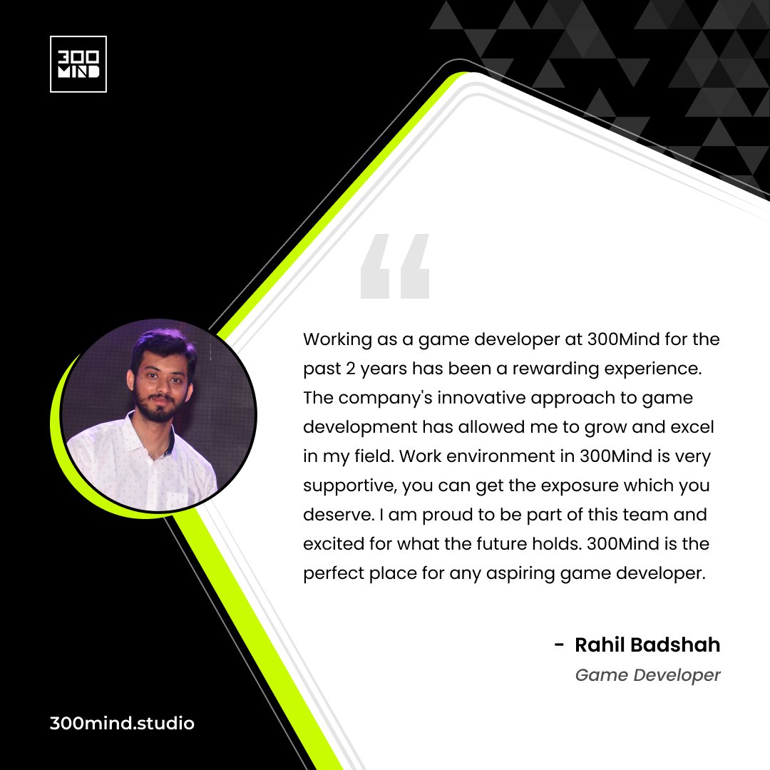 What does a great place to work mean to you?

This week, let's read from Rahil Badshah, Game developer, about his journey with 300Mind and why it is a Great Place to Work.

#employeetestimonial #employees #workculture  #officeculture #organization #300Mind