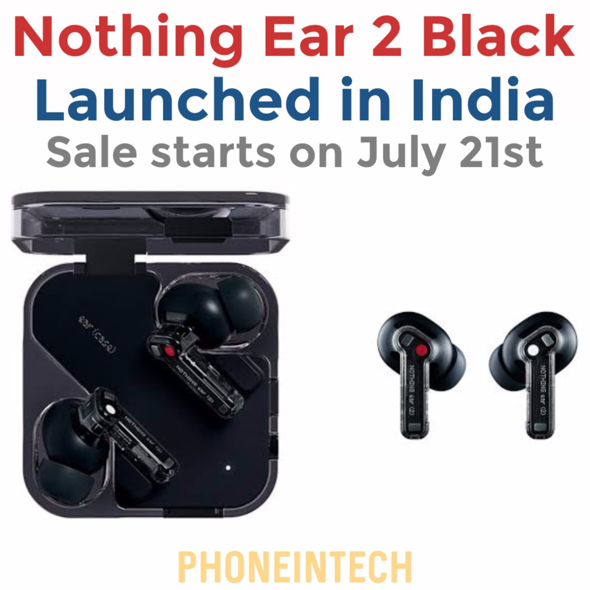 PhoneinTech's tweet photo. Nothing Ear 2 Black variant launched in India. The sale starts from July 21st and it will be available on Flipkart. Both black and white variants are priced at ₹9,999. 

#nothingear2 #nothingsmartphones #wirelessearphones #earbuds #nothingear #technews https://t.co/ugDfv1Me4b