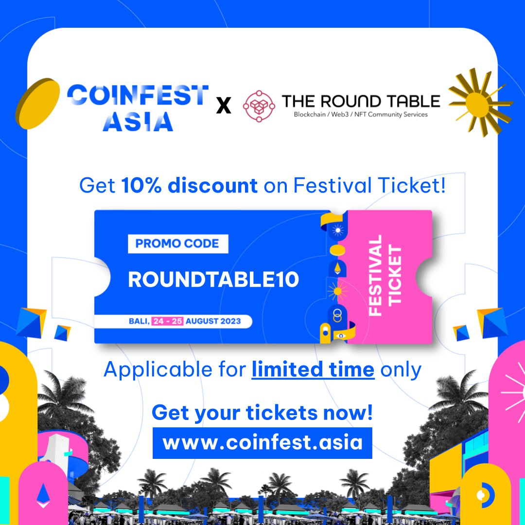 THE ROUND TABLE is <a href="/CoinfestAsia/">Coinfest Asia</a> 2023's Official Community Partner!

Attend the immersive Web3 Festival where industry leaders and early adopters get real in web3 use cases!

Get your tickets at coinfest.asia and use our special promo code ROUNDTABLE10 to get 10% off