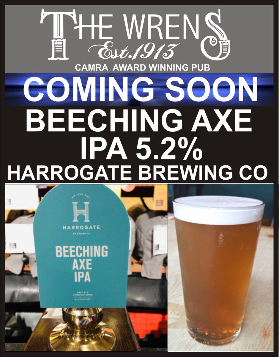 Today we are Open at 2pm..
Coming soon another New Beer to The Wrens
Beeching Axe IPA 5.2%
brewed by <a href="/HarrogateBrewCo/">Harrogate Brewing Co</a>