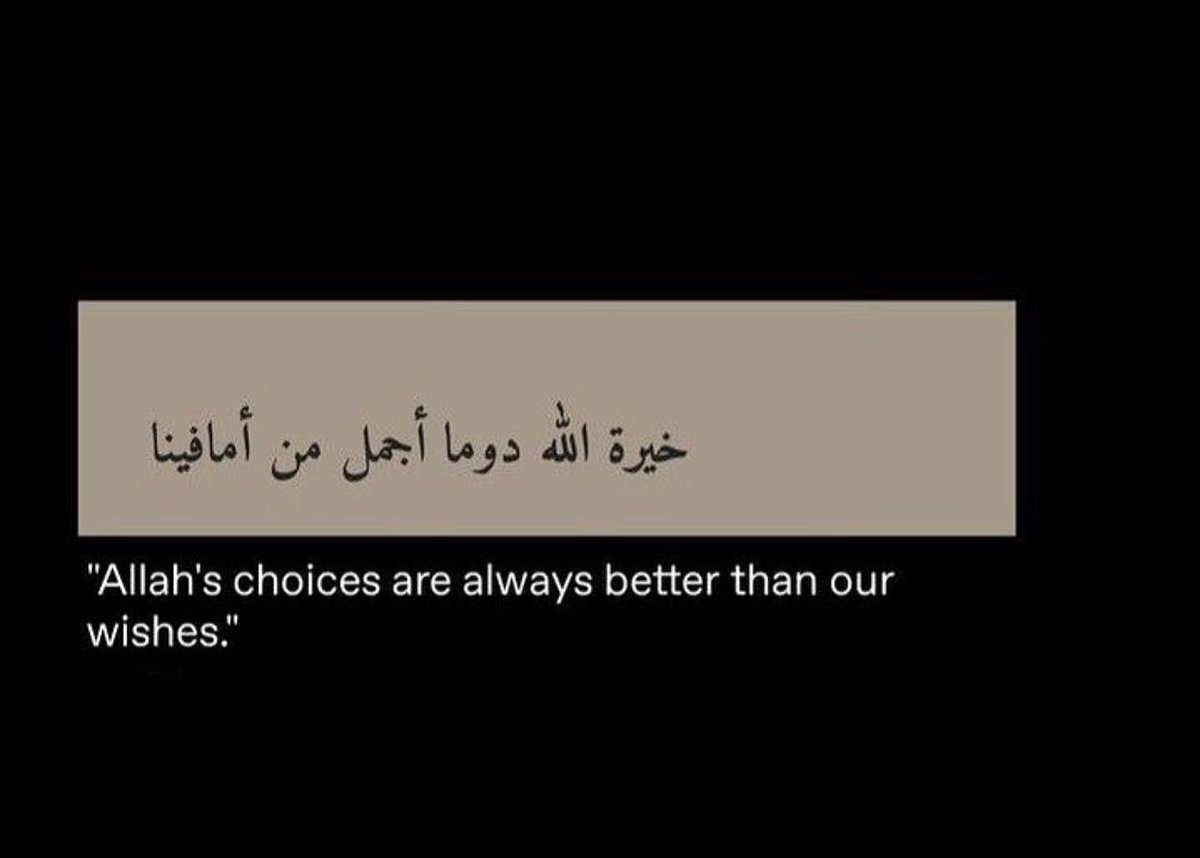 Al__Quraan's tweet photo. Allah's choices are always better than our wishes. https://t.co/24dd0Cjmxg