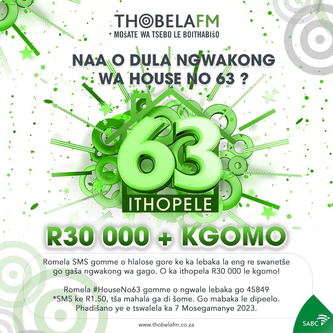 ThobelaFMYaka's tweet photo. Naa o dula ngwakong wa house no 63? 

Phadišano ya #HouseNo63 e tswalela lehono ka 12PM. Gopola gore o ka ithopela R30 000 le kgomo ka romela SMS fela! https://t.co/4dKHF0brFj