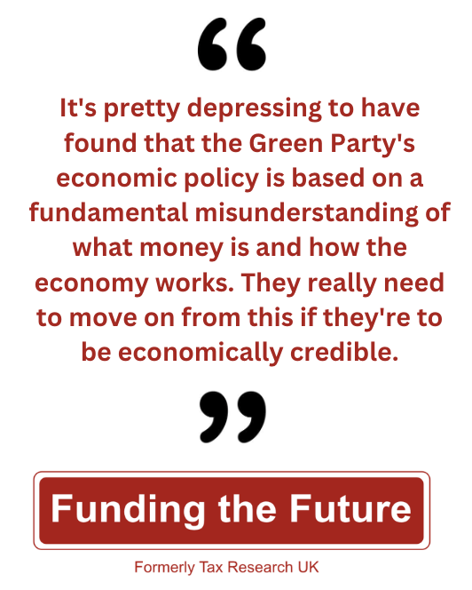 RichardJMurphy's tweet photo. The Green Party’s policy on money, and so on the economy, is a work of economic fantasy https://t.co/Y5M7eT2SJ5 https://t.co/SxoUBdaN6D
