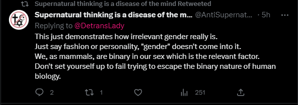 Bad__Kittie's tweet photo. Gender critical people can't accept established facts. Fact there are 4 factors in biological sex. Sex is not binary, if it was there wouldn't be intersex people that defy the binary. Take this guy who read something somewhere once by a gc person and can't get past facts. https://t.co/xERjd8XPyt