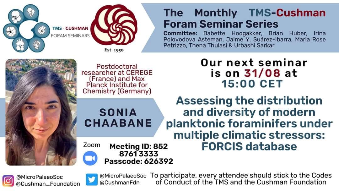 Next TMS-@CushmanFdn seminar: 31/08 at 15:00 CET @SoniaCHAABANE, Postdoctoral Researcher at CEREGE (France) and MPIC (Germany), will present her work: Assessing the distribution and diversity of modern planktonic foraminifers under multiple climatic stressors: FORCIS database