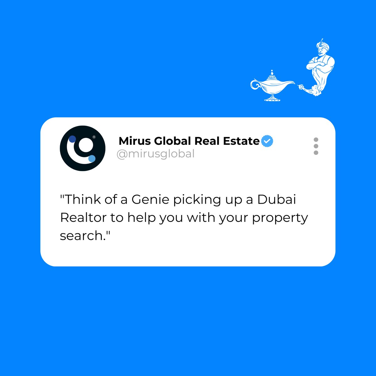 MirusGlobal's tweet photo. To make your Dubai property search easier, we got in touch with a Genie.
At Mirus, we understand your requirements and provide the most suitable options based on your requirements.
.
.
#UAE #Dubai #DubaiProperties #DubaiRealEstate #Damac #Emaar #Apartments #Townhouses #Mirus https://t.co/gufb8ecw3q