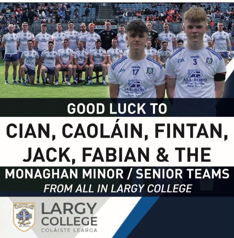 Largy College Official (@largyofficial) on Twitter photo Best wishes to our current and past students involved in
<a href="/monaghangaa/">@monaghangaa</a> teams. Two exciting weekends ahead with the Minor All Ireland Final this Sunday and Senior Semi-Final on Saturday the 15th. Best wishes to our current and past students involved in
<a href="/monaghangaa/">@monaghangaa</a> teams. Two exciting weekends ahead with the Minor All Ireland Final this Sunday and Senior Semi-Final on Saturday the 15th.