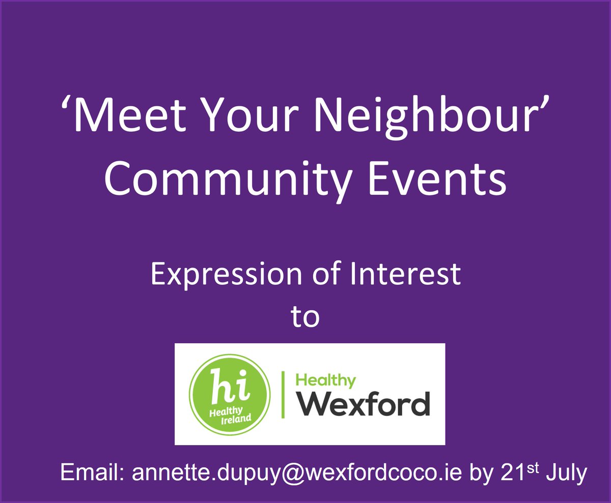 'Meet Your Neighbour' Events Expressions of interest sought from Community Groups to run events from Sept to Dec. @HealthyWexford would support the group to run & manage the event, which is designed to encourage local #socialconnection.