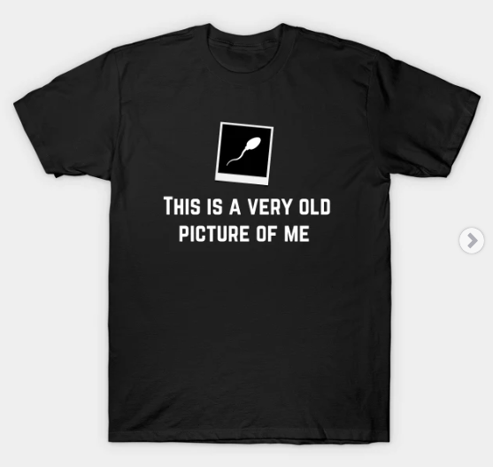 This is a very old picture of me T-shirt #quotes #sperm #tshirt #shirt 
LINK: teepublic.com/t-shirt/475230…