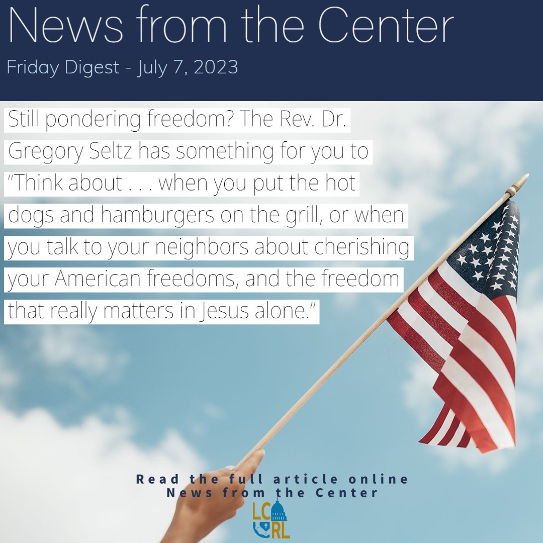 LCRLFreedom's tweet photo. News From the Center - Friday Digest - July 7th, 2023
The Biblical, Two-Kingdom way of Celebrating the Fourth, By Dr. Gregory Seltz
https://t.co/MW4KZ44XVi
#newsfromthecenter #fridaydigest #lcrl #lutheran #religousliberty #freedom #4thJuly https://t.co/jTSzYNLJVI
