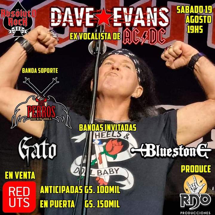 Por motivos de extensión de su gira europea, <a href="/DaveEvansACDC/">Dave Evans</a> se presentará el Sábado 19 de Agosto en <a href="/AbsolutoRockBar/">Absoluto Rock</a>  .Banda Soporte: Los Perros . Más las bandas locales: GATO. Bluestone.

Anticipadas 100.000 Gs 
En puerta 150.000 Gs 

Entradas en venta en @RedUTS_Py
