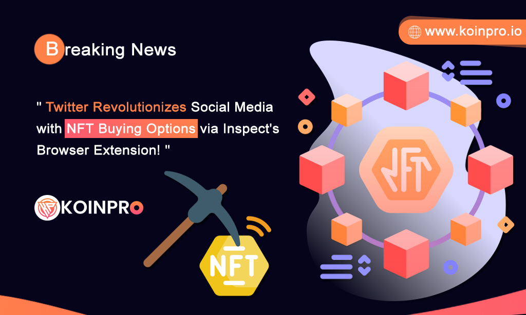 📢 Breaking News: Twitter Revolutionizes Social Media with NFT Buying Options via Inspect's Browser Extension! 🚀🌐

#BreakingNews #TwitterRevolution #SocialMedia #NFTBuyingOptions #InspectBrowserExtension #DigitalMarket #ArtCollectibles #DigitalAssets #DigitalArt #Collectibles