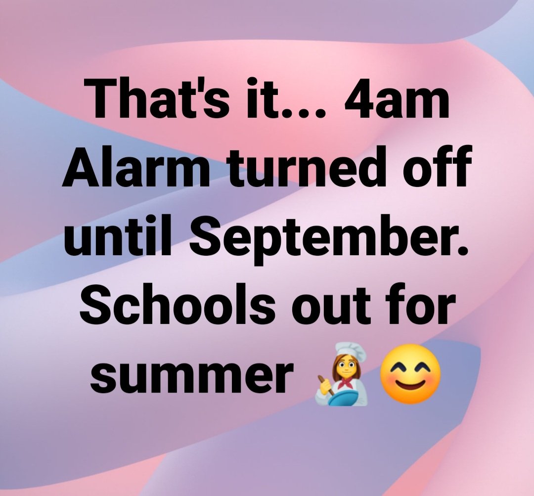Schools Out 😊