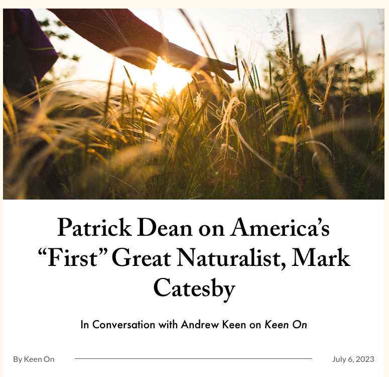 Patrick Dean (@patrickldean) on Twitter photo Thanks to <a href="/lithub/">Literary Hub</a> for spotlighting my podcast interview with Andrew Keen for the #keenonpodcast - <a href="/pegasus_books/">Pegasus Books</a> #MarkCatesby #NaturesMessenger
bit.ly/mark-catesby Thanks to <a href="/lithub/">Literary Hub</a> for spotlighting my podcast interview with Andrew Keen for the #keenonpodcast - <a href="/pegasus_books/">Pegasus Books</a> #MarkCatesby #NaturesMessenger
bit.ly/mark-catesby