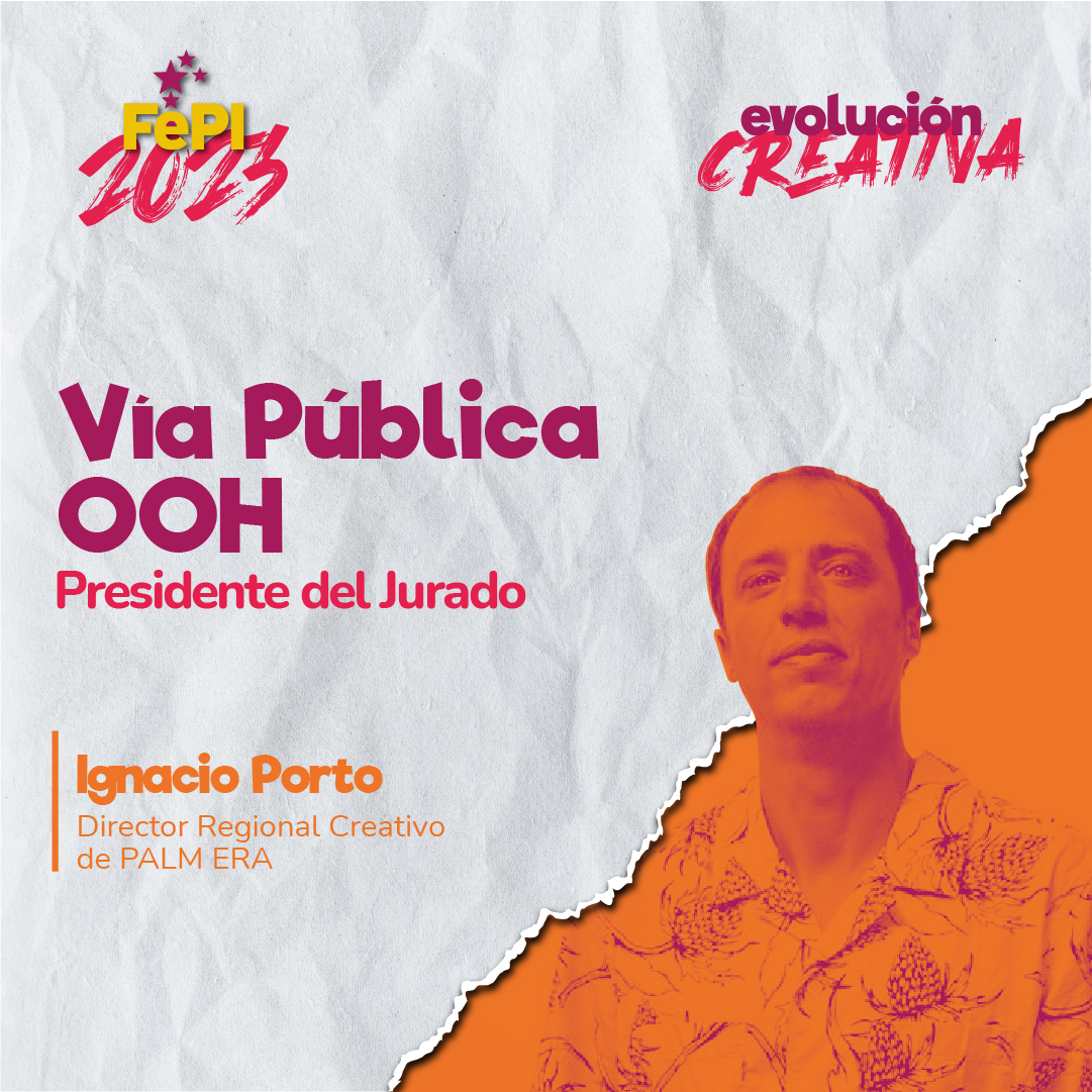 Presidente de Jurado en Vía Pública OOH

Ignacio Porto
Director Regional Creativo de PALM ERA

fepi.com.ar