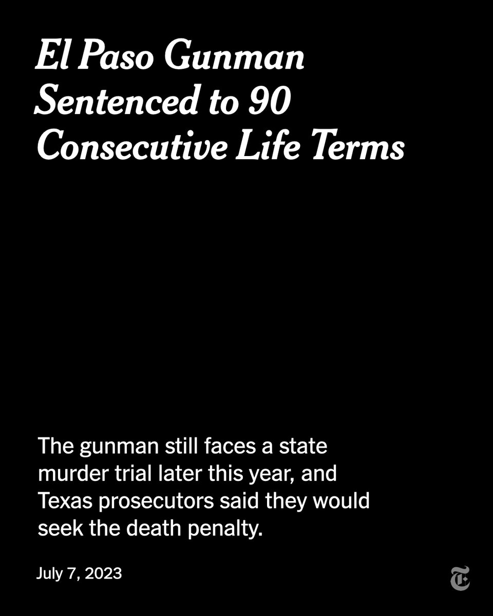 nytimes's tweet photo. Breaking News: The gunman who fatally shot 23 people at a Walmart store in El Paso in 2019, one of the deadliest attacks on Latinos in U.S. history, was sentenced to 90 life terms. The self-described white nationalist pleaded had guilty to federal charges. https://t.co/YSWUv6Hbf0 https://t.co/ocqEYLnuOw