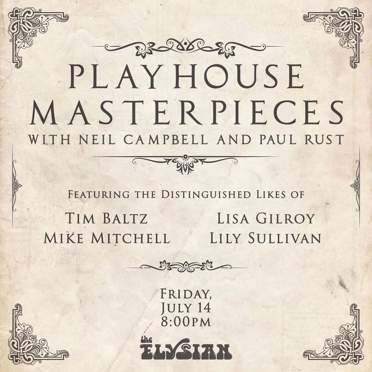 Next Friday JULY 14TH at The @ElysianTheater! Join us for an evening of PLAYHOUSE MASTERPIECES with @Neilerdude and me! Featuring the distinguished likes of: @Tim_Baltz @TheLisaGilroy @BDayBoysMitch @LilyYily Tickets! shorturl.at/glyJK