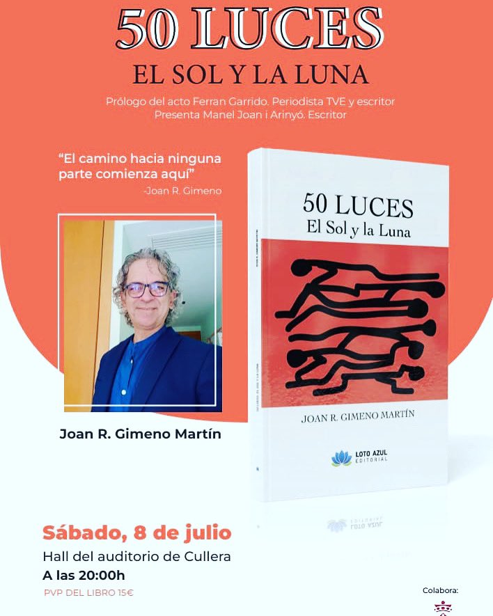 ‘50 LUCES. EL SOL Y LA LUNA’ 📖

✍️L'escriptor i periodista cullerenc, Joan Gimeno, presenta el seu llibre ‘50 Luces. El sol y la luna’.
➡️Un poemari ple de càrrega emocional, de desitge, de pensaments, d'anhels i de sentiments. 
🗓️8 de juliol
⏰20 h
📍Auditori Municipal
